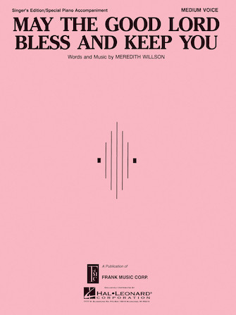 May the Good Lord Bless and Keep You May the Good Lord Bless and Keep You