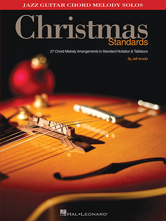 Christmas Standards 27 Chord Melody Arrangements In Standard Notation Tab Hal Leonard Online