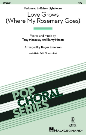 Cover for Love Grows (Where My Rosemary Goes) : Pop Choral Series by Hal Leonard