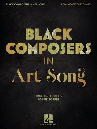 Louise Toppin : Black Composers in Art Song - Low Voice : Low Voice : Low Voice and Piano : 196288267706 : 01720282