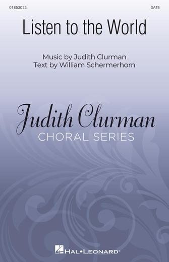 Cover for Listen to the World : Judith Clurman Choral Series by Hal Leonard