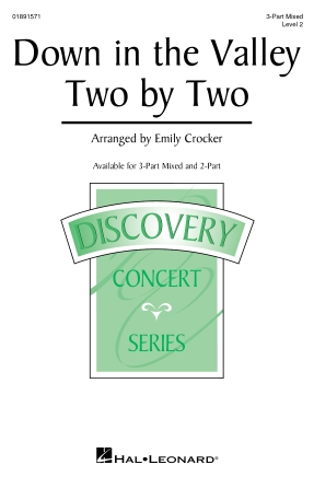 Down in the Valley Two by Two : 3-Part Mixed : Emily Crocker : Sheet Music : 01891571 : 196288341956