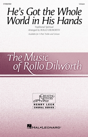 Cover for He's Got the Whole World in His Hands : Henry Leck Creating Artistry by Hal Leonard