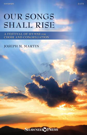 Cover for Our Songs Shall Rise : Shawnee Sacred by Hal Leonard