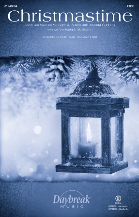 Christmastime : TTBB : Joseph M. Martin : Michael W. Smith : Michael W. Smith : Sheet Music : 01946664 : 196288359838