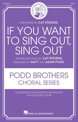 If You Want to Sing Out, Sing Out : SATB : Matt Podd : Cat Stevens : Songbook : 01948416 : 196288361084