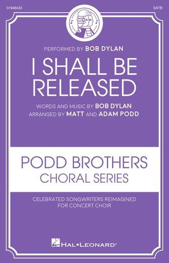 I Shall Be Released : SATB : Matt Podd : Bob Dylan : Bob Dylan : Sheet Music : 01948433 : 196288361152