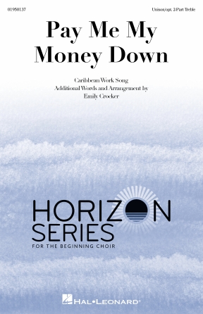 Cover for Pay Me My Money Down : Horizon for Beginning Choirs by Hal Leonard