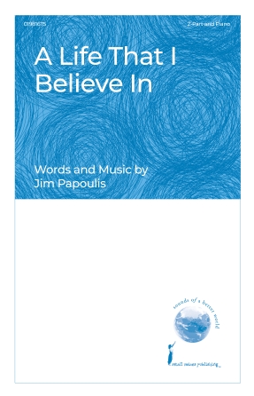 Cover for A Life That I Believe In : Small Voices by Hal Leonard