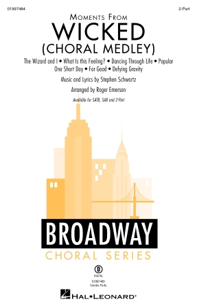 Moments from Wicked (Choral Medley) : 2-Part : Roger Emerson : Stephen Schwartz : Wicked : Sheet Music : 01997484 : 196288374305