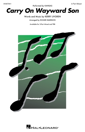 Carry On Wayward Son : 3-Part Mixed : Roger Emerson : Kerry Livgren : Kansas : Sheet Music Collection : 01997941 : 196288374503