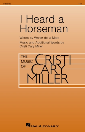 I Heard a Horseman : TTB : Cristi Cary Miller : Sheet Music : 01999157 : 196288374718