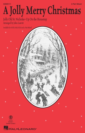 A Jolly Merry Christmas : 2-Part Mixed : John Leavitt : Sheet Music : 02005111 : 196288376071