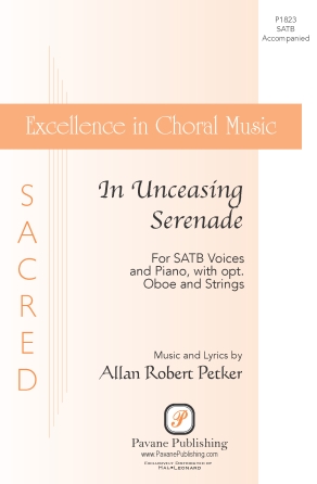 In Unceasing Serenade : SATB : Allan Robert Petker : Allan Robert Petker : Sheet Music : 02006477 : 196288376712