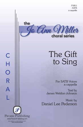 The Gift to Sing : SATB : Daniel Lee Pederson : Daniel Lee Pederson : Sheet Music : 02006494 : 196288376941
