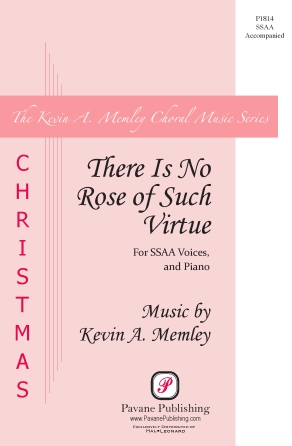 There Is No Rose of Such Virtue : SSAA : Kevin A. Memley : Kevin A. Memley : Sheet Music : 02006499 : 196288376996