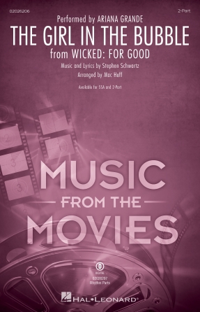 The Girl in the Bubble : 2-Part : Mac Huff : Stephen Schwartz : Ariana Grande : Wicked : Sheet Music : 02026206 : 196288379041