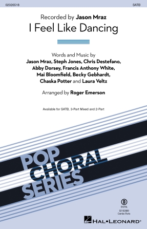I Feel Like Dancing : SATB : Roger Emerson : Steph Jones : Jason Mraz : Sheet Music : 02026518 : 196288379140
