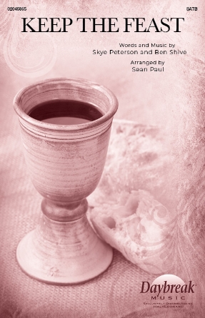 Keep The Feast : SATB : Sean Paul : Skye Peterson : Sheet Music : 02045865 : 196288381884