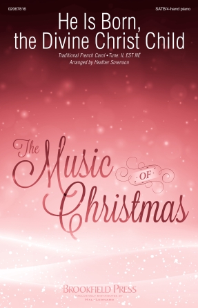 He Is Born, the Divine Christ Child : SATB : Heather Sorenson : Songbook & CD : 02067816 : 196288384915