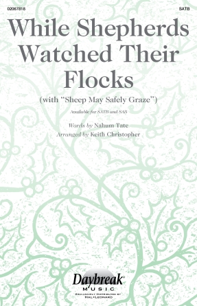While Shepherds Watched Their Flocks : SATB : Keith Christopher : 1 CD : 02067818 : 196288384939