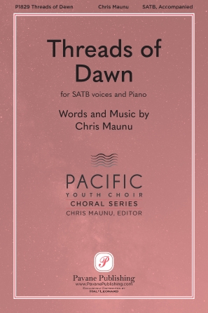 Threads Of Dawn : SATB : Chris Maunu : Chris Maunu : Sheet Music : 02076988 : 196288386957