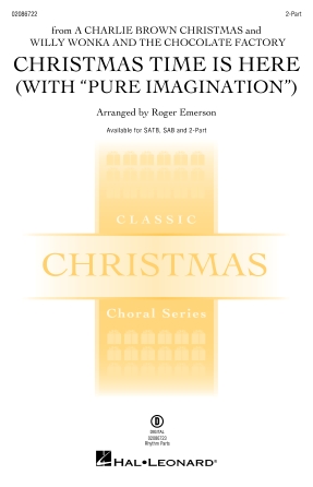 Christmas Time Is Here (with Pure Imagination) : 2-Part : Roger Emerson : Vince Guaraldi : Sheet Music : 02086722 : 196288388821