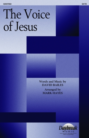 The Voice of Jesus : SATB : Mark Hayes : David Bailes : Sheet Music : 02097892 : 196288391029