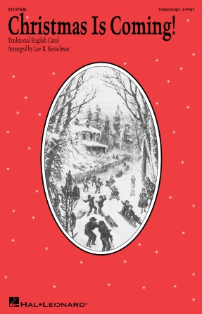 Christmas Is Coming! : UNISON OPTIONAL 2 PART : Lee R. Kesselman : Sheet Music : 02107836 : 196288393832