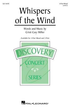 Whispers of the Wind : 3-Part Mixed : Cristi Cary Miller : Sheet Music : 02114476 : 196288394990