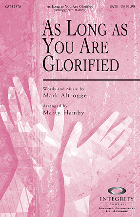 As Long As You Are Glorified