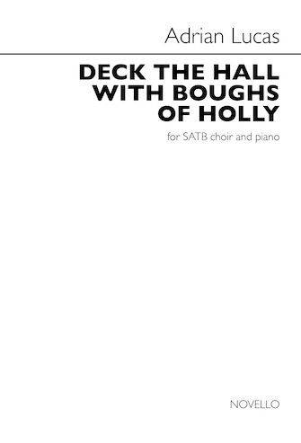 Deck the Halls with Boughs of Holly - for SATB Choir and Piano - Choral ...