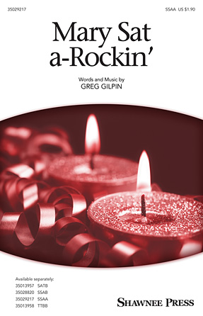 Mary Sat A-Rockin' : SSAA : Greg Gilpin : Greg Gilpin : Sheet Music : 35029217 : 884088947026