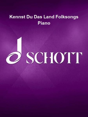 Kennst Du Das Land Folksongs Piano