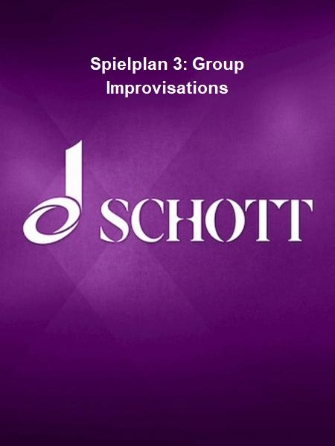 Spielplan 3: Group Improvisations Spielplan 3: Group Improvisations