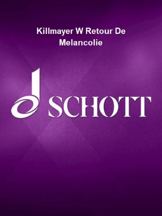 Product Cover for Killmayer W Retour De Melancolie  Schott  by Hal Leonard
