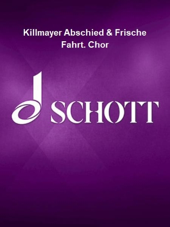 Product Cover for Killmayer Abschied & Frische Fahrt. Chor  Schott  by Hal Leonard