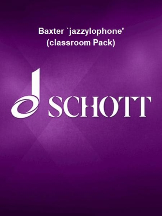 Baxter `jazzylophone%27 (classroom Pack)