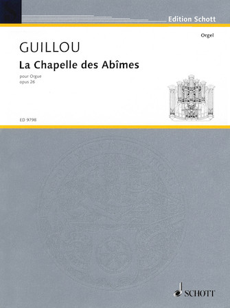 La Chapelle des Abîmes Op. 26 La Chapelle des Abîmes Op. 26