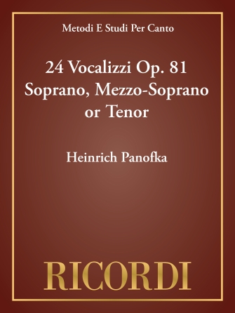 24 Vocalizzi Op. 81 Soprano, Mezzo-Soprano or Tenor 24 Vocalizzi Op. 81 Soprano, Mezzo-Soprano or Tenor
