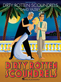Cover for Dirty Rotten Scoundrels : Vocal Selections by Hal Leonard