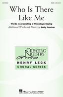 Cover for Who Is There Like Me : Henry Leck Creating Artistry by Hal Leonard