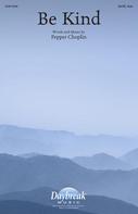 Cover for Be Kind : Daybreak Choral Series by Hal Leonard