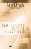 Cover for All Is Miracle : Richard Bjella Choral Series by Hal Leonard