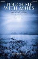 Cover for Touch Me with Ashes : Brookfield Choral Series by Hal Leonard