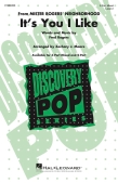 Cover for It's You I Like (from Mister Rogers' Neighborhood) : Discovery Choral by Hal Leonard
