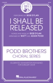 Cover for I Shall Be Released : Podd Brothers Choral Series by Hal Leonard