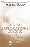 Cover for Feeling Good (from &ldquo;The Roar of the Greasepaint-The Smell of the Crowd&rdquo;) : Choral Exploration by Hal Leonard