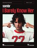 Cover for Sombr &ndash; I Barely Know Her : Piano and Lyrics by Hal Leonard