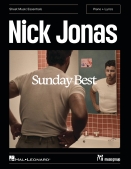 Cover for Nick Jonas &ndash; Sunday Best : Piano and Lyrics by Hal Leonard